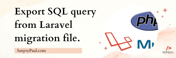Export SQL query from Laravel migration file